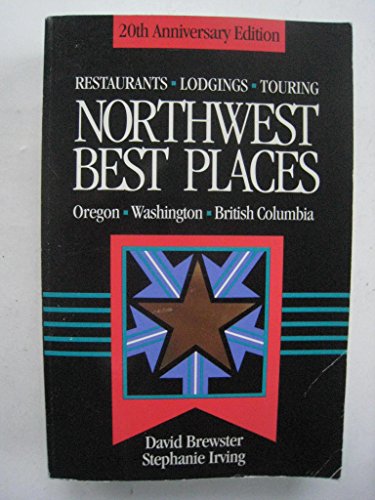 Beispielbild fr Northwest Best Places: The Most Discriminating Guide to Restaurants, Lodgings, and Touring in Oregon, Washington, and British Columbia (BEST PLACES NORTHWEST) zum Verkauf von Wonder Book