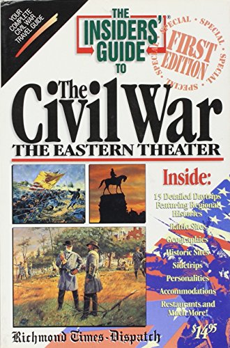 Imagen de archivo de The Insiders' Guide to Civil War Sites in the Eastern Theater a la venta por Library House Internet Sales