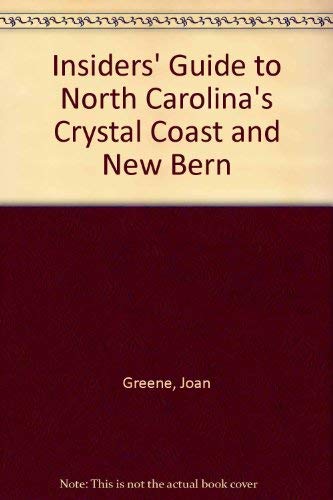 Stock image for Insiders' Guide to North Carolina's Crystal Coast and New Bern (Insiders' Guide to North Carolina's Central Coast and New Bern) for sale by Newsboy Books