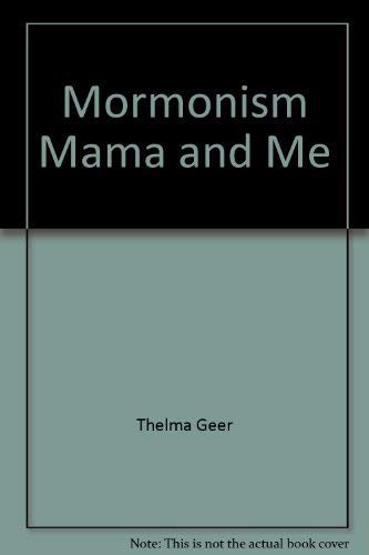 Imagen de archivo de Mormonism, Mama and Me a la venta por ThriftBooks-Atlanta