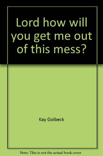 Beispielbild fr Lord, how will you get me out of this mess? zum Verkauf von ThriftBooks-Atlanta