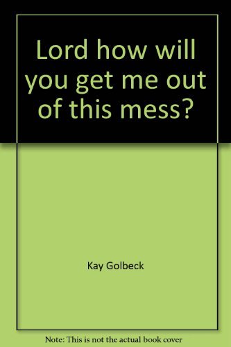 Stock image for Lord, how will you get me out of this mess? for sale by ThriftBooks-Dallas