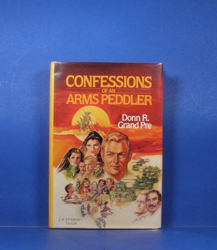 Beispielbild fr Confessions of an arms peddler zum Verkauf von Wonder Book