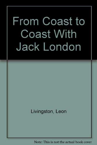 Stock image for From Coast to Coast With Jack London for sale by First Edition ,too  Inc Bookstore