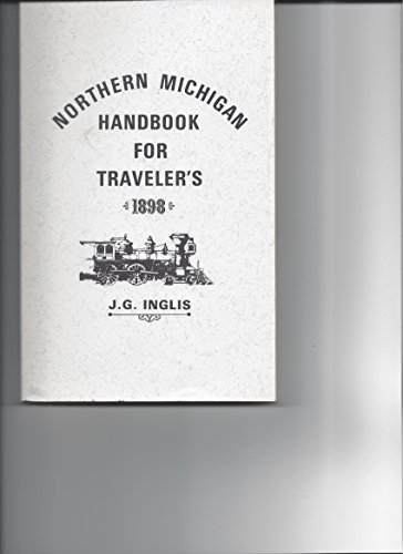 9780912382128: Northern Michigan Handbook for Traveler'S, Including the Northern Part of Lower Michigan, MacKinac Island, and the Sault Ste, Marie River, With Maps