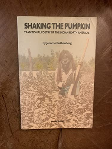 Beispielbild fr Shaking the Pumpkin: Traditional Poetry of the Indian North Americas zum Verkauf von Powell's Bookstores Chicago, ABAA