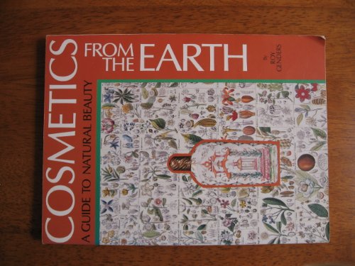 Stock image for Cosmetics from the Earth: A Guide to Natural Beauty for sale by Front Cover Books