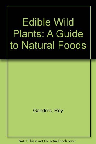 Beispielbild fr Edible Wild Plants: A Guide to Natural Foods zum Verkauf von WorldofBooks