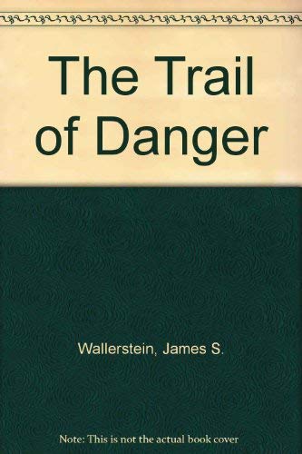 The Trail Of Danger