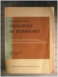 Stock image for Handbook on the Principles of Hydrology with special emphasis directed to Canadian conditions in the discussions, applications and presentation of data. for sale by A Few Books More. . .