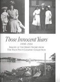 Imagen de archivo de Those Innocent Years 1898-1914: Images of the Jersey Shore From The Pach Collection a la venta por Peasant Birch Booksellers