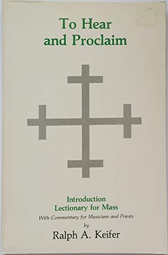 Stock image for TO HEAR AND PROCLAIM - INTRODUCTION LECTIONARY FOR MASS for sale by Neil Shillington: Bookdealer/Booksearch