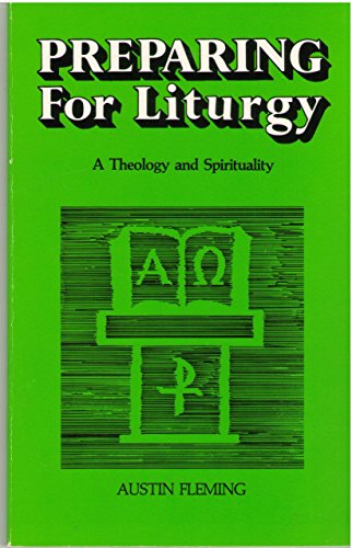 Stock image for Preparing for Liturgy : A Theology and Sprituality for sale by Better World Books