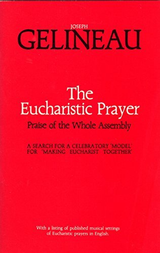 Imagen de archivo de Eucharistic Prayer: Praise of the Whole Assembly a la venta por 4 THE WORLD RESOURCE DISTRIBUTORS