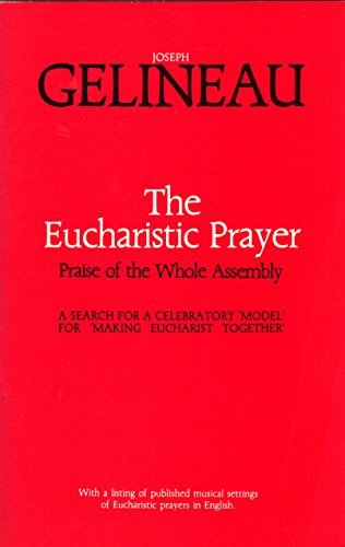 Stock image for Eucharistic Prayer: Praise of the Whole Assembly for sale by 4 THE WORLD RESOURCE DISTRIBUTORS