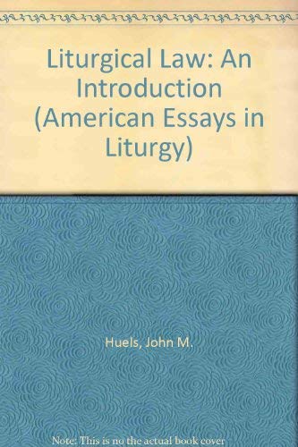 Liturgical Law (American Essays in Liturgy) (9780912405261) by Huels, John M.