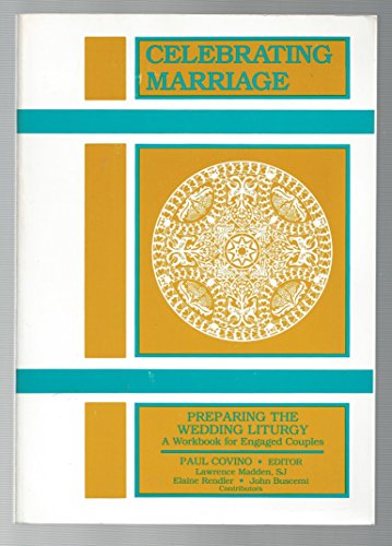 Stock image for Celebrating Marriage : Preparing the Wedding Liturgy - A Workbook for the Engaged Couple for sale by Better World Books