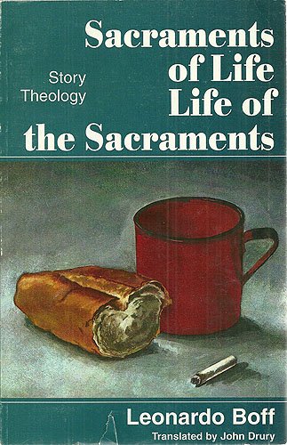 Stock image for Sacraments of Life: Life of the Sacraments (Story Theology) for sale by Orion Tech