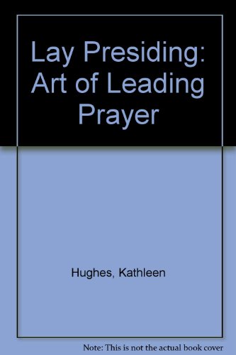 Beispielbild fr Lay Presiding: Art of Leading Prayer zum Verkauf von Better World Books