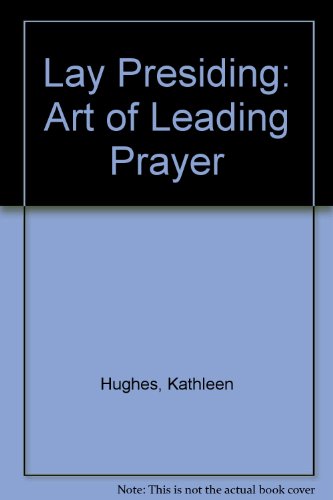 Imagen de archivo de Lay Presiding: Art of Leading Prayer a la venta por Better World Books