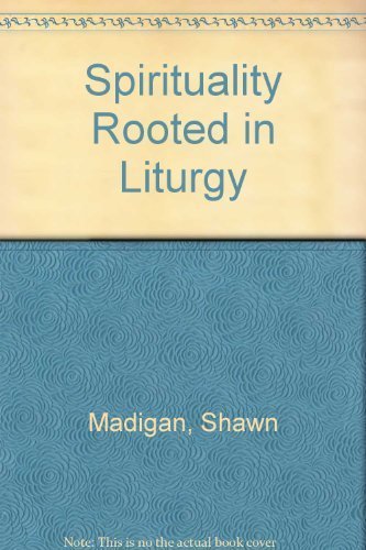 Beispielbild fr Spirituality : Rooted in Liturgy zum Verkauf von Better World Books