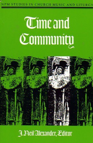 Stock image for Time and Community: Studies in Liturgical History and Theology for sale by Regent College Bookstore