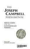 Stock image for The Joseph Campbell Phenomenon: Implications for the Contemporary Church for sale by Andover Books and Antiquities