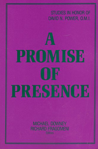 Stock image for A Promise of Presence : Studies in Honor of David N. Power, OMI for sale by Better World Books