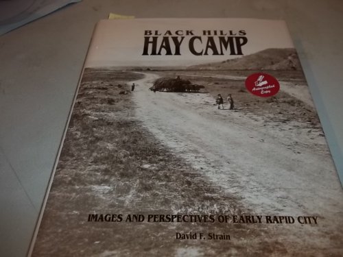 Stock image for Black Hills hay camp: Images and perspectives of early Rapid City for sale by SecondSale