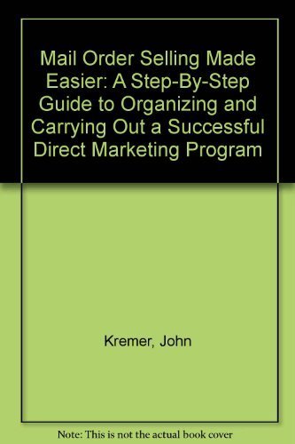 Beispielbild fr Mail Order Selling Made Easier: A Step-By-Step Guide to Organizing and Carrying Out a Successful Direct Marketing Program zum Verkauf von Wonder Book