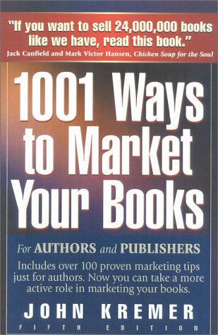 Beispielbild fr 1001 Ways to Market Your Books : For Authors and Publishers zum Verkauf von Better World Books