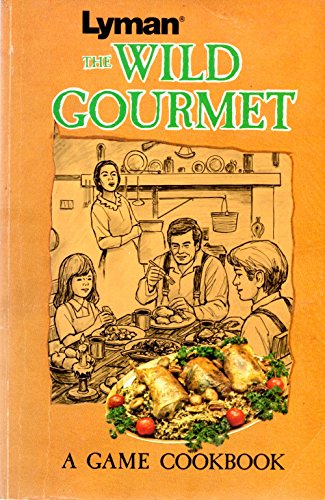 9780912412061: the-wild-gourmet--a-game-cookbook