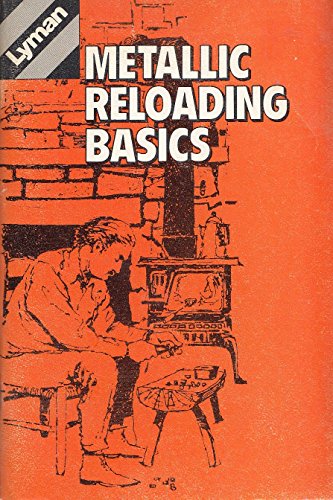 Stock image for Lyman Metallic Reloading Basics for sale by Prairie Creek Books LLC.