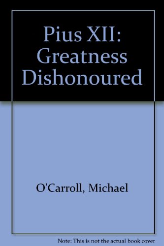 Beispielbild fr Pius XII: Greatness Dishonoured zum Verkauf von Basement Seller 101