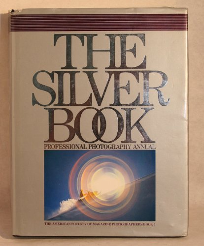 Beispielbild fr American Society of Magazine Photographers Annual of Professional Photography: Silver Book Bk. 5 zum Verkauf von HPB-Red