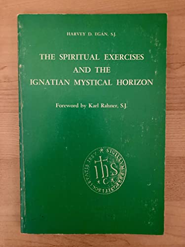 Stock image for Spiritual Exercises and the Ignatian Mystical Horizon for sale by Books From California