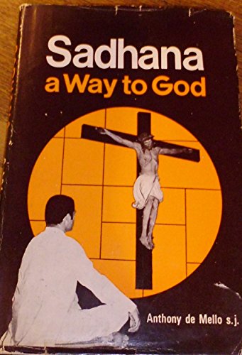 Beispielbild fr Sadhana: a way to God: Christian exercises in Eastern form (Series IV--Study aids on Jesuit topics) zum Verkauf von ZBK Books