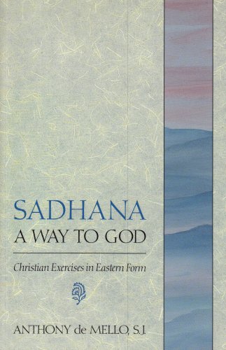 Beispielbild fr Sadhana : A Way to God, Christian Exercises in Eastern Form zum Verkauf von Better World Books