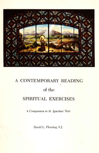 Stock image for A contemporary reading of The spiritual exercises: A companion to St. Ignatius' text (Series IV--Study aids on Jesuit topics) for sale by WorldofBooks