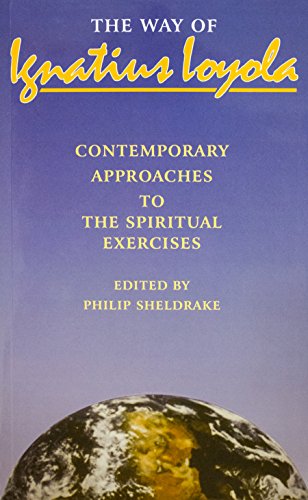 Beispielbild fr The Way of Ignatius Loyola : Contemporary Approaches to the Spiritual Exercises zum Verkauf von Better World Books