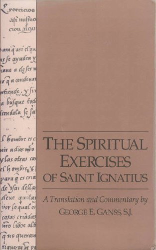 Beispielbild fr The Spiritual Exercises of Saint Ignatius: A Translation and Commentary (Series I--Jesuit Primary Sources, in English Translations ; No. 9) zum Verkauf von SecondSale