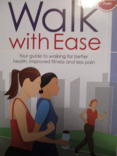 Beispielbild fr Walk with Ease: Your Guide to Walking for Better Health, Improved Fitness and Less Pain zum Verkauf von ThriftBooks-Atlanta
