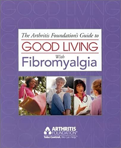 Stock image for The Arthritis Foundation's Guide to Good Living with Fibromyalgia for sale by Better World Books