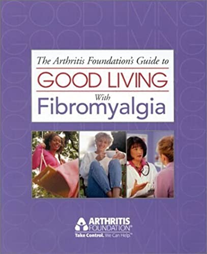 9780912423265: The Arthritis Foundation's Guide to Good Living With Fibromyalgia