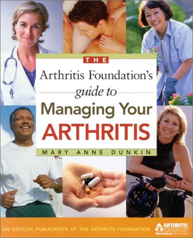 Imagen de archivo de The Arthritis Foundation's Guide to Managing Your Arthritis a la venta por ThriftBooks-Atlanta