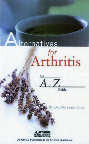 Imagen de archivo de Alternatives for Arthritis: An A to Z Guide a la venta por ThriftBooks-Dallas