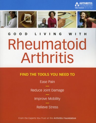 Imagen de archivo de Good Living With Rheumatoid Arthritis: Find the Tools You Need to Ease Pain, Reduce Joint Mobility, and Relieve Stress (Arthritis Foundation's Guide to Good Living) a la venta por SecondSale