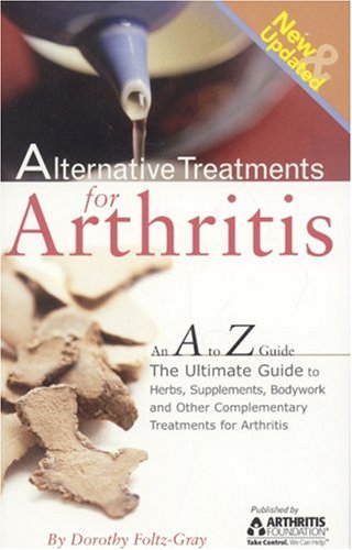 Imagen de archivo de Alternative Treatments for Arthritis: An a to Z Guide a la venta por SecondSale