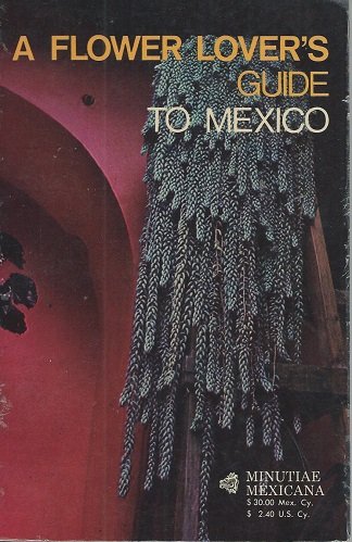 Beispielbild fr Flower Lover's Guide to Mexico zum Verkauf von ThriftBooks-Dallas