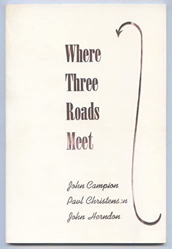 Where Three Roads Meet (9780912435107) by CAMPION, John, Paul Christensen, John Herndon